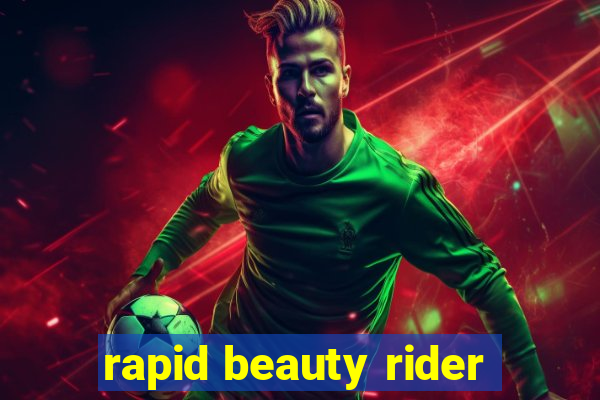 rapid beauty rider